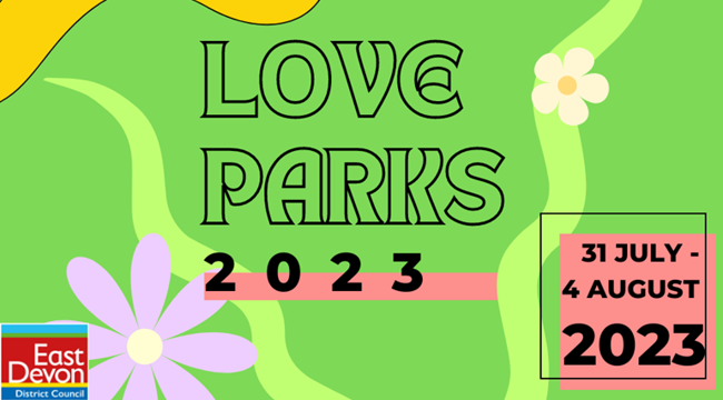 Love Parks 2023 graphic with green background and flowers. 31 July - 4 August. East Devon District Council logo